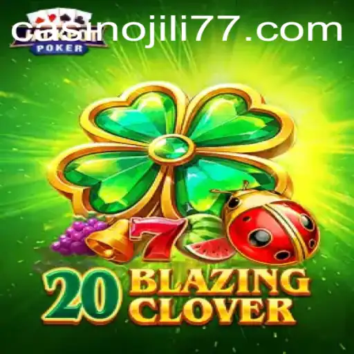 Discovering the Thrilling World of 20BlazingClover with jili77
